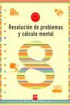 CUADERNO 8 DE RESOLUCIÓN DE PROBLEMAS Y CÁLCULO MENTAL. 3 PRIMARIA