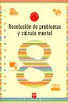 CUADERNO 8 DE RESOLUCIÓN DE PROBLEMAS Y CÁLCULO MENTAL. 3 PRIMARIA
