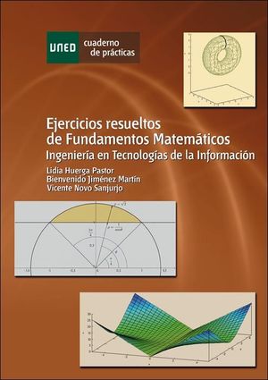 EJERCICIOS RESUELTOS DE FUNDAMENTOS MATEMÁTICOS. INGENIERÍA EN TECNOLOGÍAS DE LA