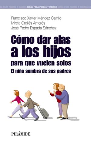 CÓMO DAR ALAS A LOS HIJOS PARA QUE VUELEN SOLOS