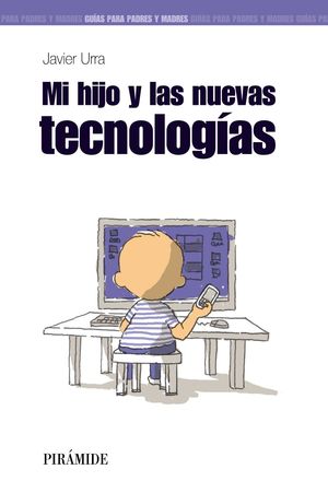 MI HIJO Y LAS NUEVAS TECNOLOGÍAS