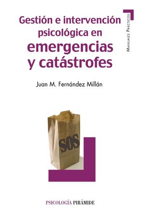 GESTIÓN E INTERVENCIÓN PSICOLÓGICA EN EMERGENCIAS Y CATÁSTROFES