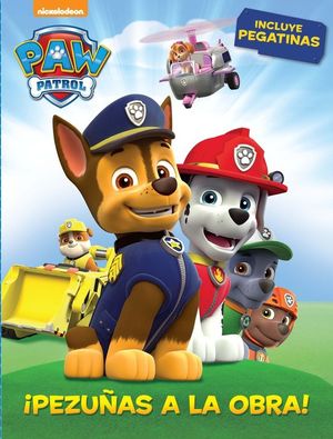 ¡PEZUÑAS A LA OBRA! (PAW PATROL  PATRULLA CANINA. ACTIVIDADES)