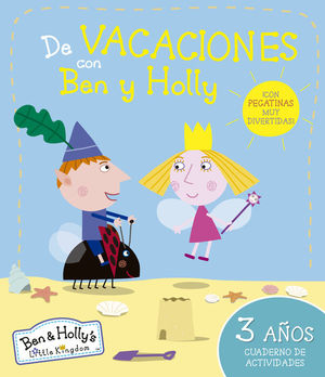 DE VACACIONES CON BEN Y HOLLY (EL PEQUEÑO REINO DE BEN Y HOLLY. CUADERNO DE ACTI