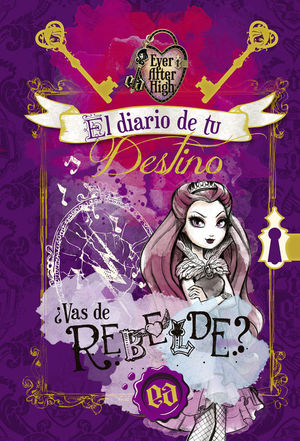 EL DIARIO DE TU DESTINO (SERIE EVER AFTER HIGH)