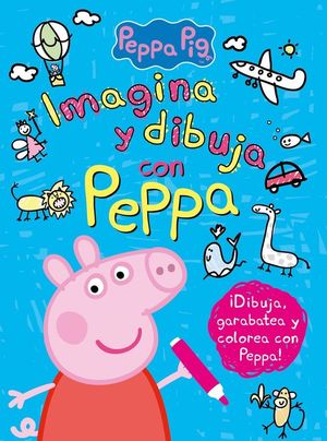 IMAGINA Y DIBUJA CON PEPPA (PEPPA PIG. ACTIVIDADES)