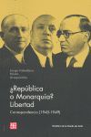 ¿REPÚBLICA O MONARQUÍA? LIBERTAD. CORRESPONDENCIA ENTRE ARAQUISTÁIN, PRIETO Y LA