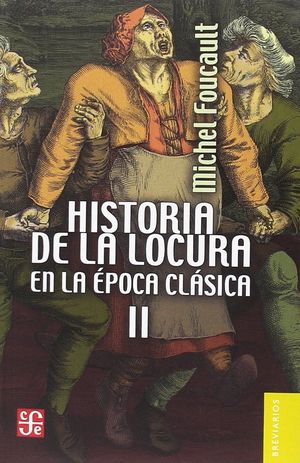 HISTORIA DE LA LOCURA EN LA ÉPOCA CLÁSICA VOL. 2