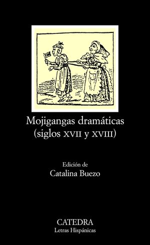 MOJIGANGAS DRAMÁTICAS (SIGLOS XVII Y XVIII)