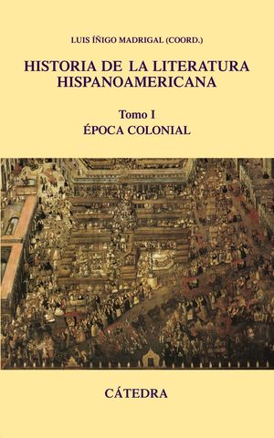 HISTORIA DE LA LITERATURA HISPANOAMERICANA, I