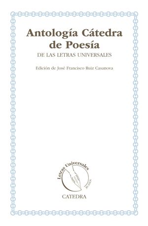 ANTOLOGÍA CÁTEDRA DE POESÍA DE LAS LETRAS UNIVERSALES