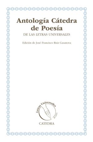 ANTOLOGÍA CÁTEDRA DE POESÍA DE LAS LETRAS UNIVERSALES