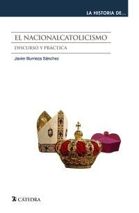 EL NACIONALCATOLICISMO. DISCURSO Y PRÁCTICA