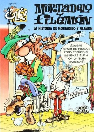 LA HISTORIA DE MORTADELO Y FILEMÓN (OLÉ! MORTADELO 107)