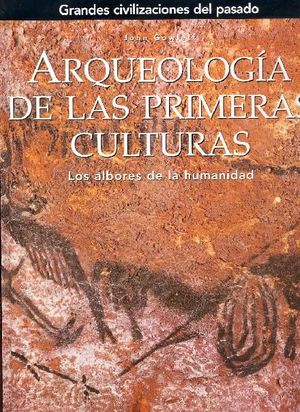 GRANDES CIVILIZACIONES DEL PASADO. ARQUEOLOGÍA DE LAS CULTURAS