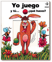 YO JUEGO Y TÚ-- ¿QUÉ HACES?