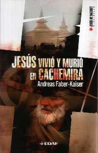 JESÚS VIVIÓ Y MURIÓ EN CACHEMIRA