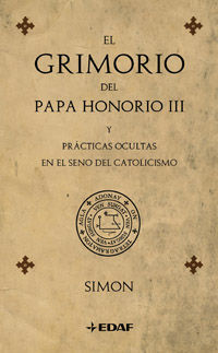 EL GRIMORIO DEL PAPA HONORIO III Y PRÁCTICAS OCULTAS EN EL SENO DEL CATOLICISMO