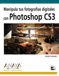 MANIPULA TUS FOTOGRAFÍAS DIGITALES CON PHOTOSHOP CS3
