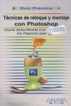 TÉCNICAS DE RETOQUE Y MONTAJE CON PHOTOSHOP