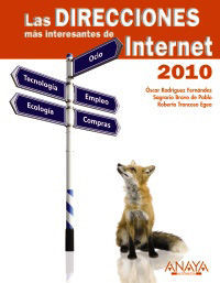 LAS DIRECCIONES MÁS INTERESANTES DE INTERNET. EDICIÓN 2010