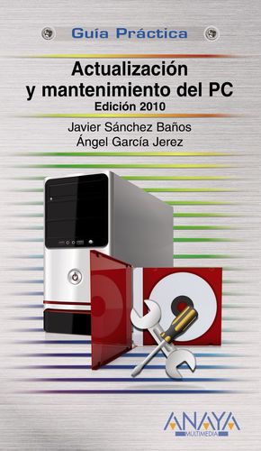 ACTUALIZACIÓN Y MANTENIMIENTO DEL PC. EDICIÓN 2010