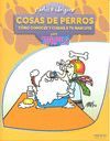 COSAS DE PERROS. CÓMO CONOCER Y CUIDAR A TU MASCOTA