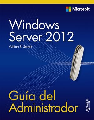 WINDOWS SERVER 2012. GUÍA DEL ADMINISTRADOR