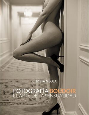 FOTOGRAFÍA BOUDOIR. EL ARTE DE LA SENSUALIDAD