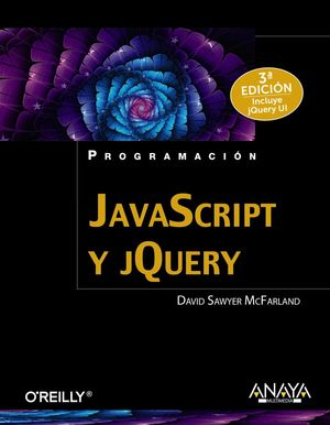 JAVASCRIPT Y JQUERY. 3ª EDICIÓN