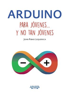 ARDUINO PARA JÓVENES Y NO TAN JÓVENES