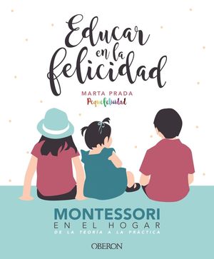 EDUCAR EN LA FELICIDAD 