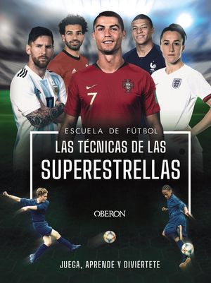 ESCUELA DE FUTBOL. LAS TÉCNICAS DE LAS SUPERESTRELLAS