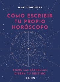 CÓMO ESCRIBIR TU PROPIO HORÓSCOPO