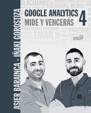 GOOGLE ANALYTICS 4. MIDE Y VENCERÁS