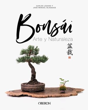 BONSÁI. ARTE Y NATURALEZA