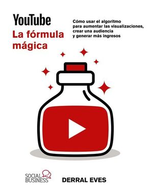 YOUTUBE. LA FORMULA MAGICA. COMO USAR EL ALGORITMO PARA AUME