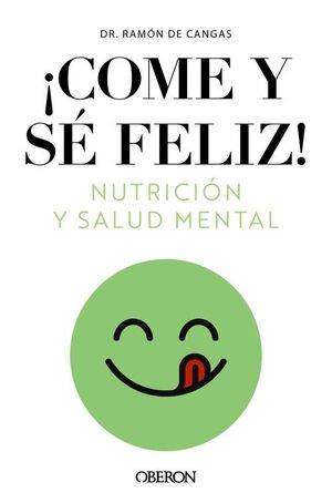 COME Y SE FELIZ. NUTRICION Y SALUD MENTAL