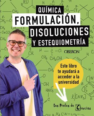 QUÍMICA.FORMULACIÓN,DISOLUCIONES Y ESTEQUIOMETRÍA