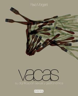 VACAS. SU DIGNIFICACIÓN SEXUAL Y GASTRONÓMICA