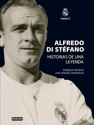 ALFREDO DI STÉFANO. HISTORIAS DE UNA LEYENDA.