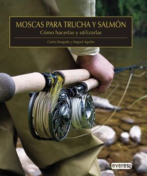 MOSCAS PARA TRUCHA Y SALMÓN. CÓMO HACERLAS Y UTILIZARLAS