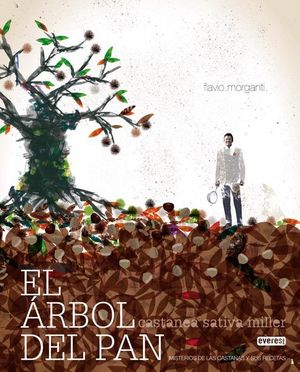 EL ÁRBOL DEL PAN. CASTANEA SATIVA MILLER