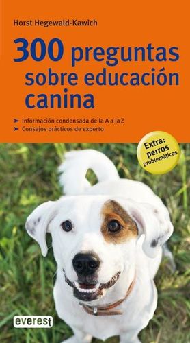 300 PREGUNTAS SOBRE EDUCACIÓN CANINA