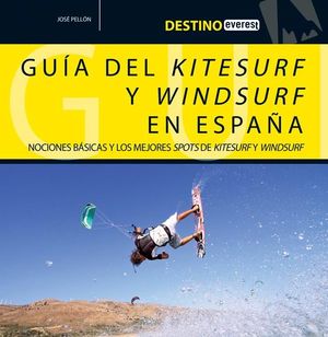 DESTINO EVEREST. GUÍA DEL KITESURF Y WINDSURF EN ESPAÑA