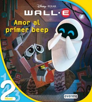 WALL-E. BATALLÓN DE LIMPIEZA. AMOR AL PRIMER BEEP. NIVEL 2