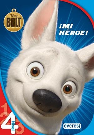 BOLT. ¡MI HÉROE! LECTURA NIVEL 4