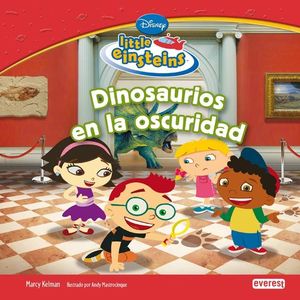 LITTLE EINSTEINS. DINOSAURIOS EN LA OSCURIDAD