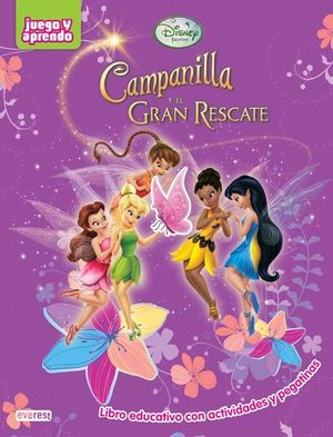 CAMPANILLA Y EL GRAN RESCATE. LIBRO EDUCATIVO CON ACTIVIDADES Y PEGATINAS