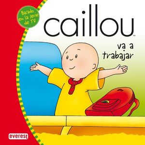 CAILLOU VA A TRABAJAR